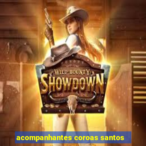 acompanhantes coroas santos